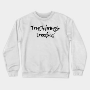 Truth brings Freedom Crewneck Sweatshirt